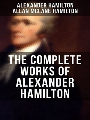 cover image of THE COMPLETE WORKS OF ALEXANDER HAMILTON